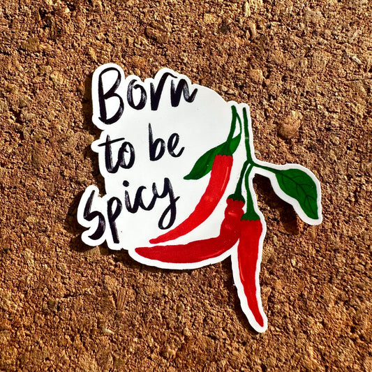 Born to be spicy sticker