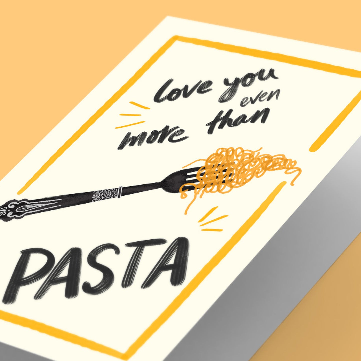 Love You More Than Pasta (Yellow) Foodie Greeting Card