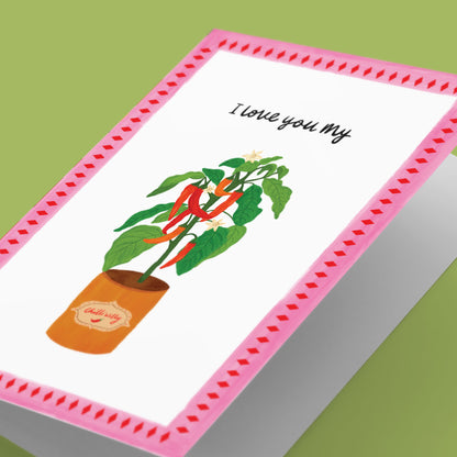 I Love you my Chilli Willy Birthday Greeting Card