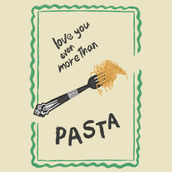 The mundane Brighton gift shop - Love you more than pasta, fork, and spaghetti Greeting card  -  Gift for pasta lover